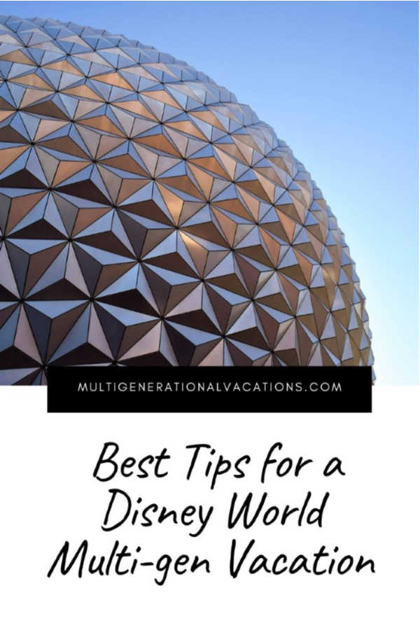 Best Tips for a Disney World Multigen Vacation-Multigenerational Vacationsjpg