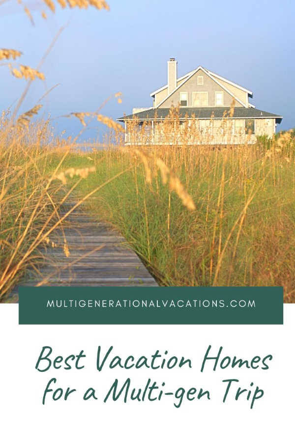 Best Large Family Vacation Rentals-Multigenerational Vacations