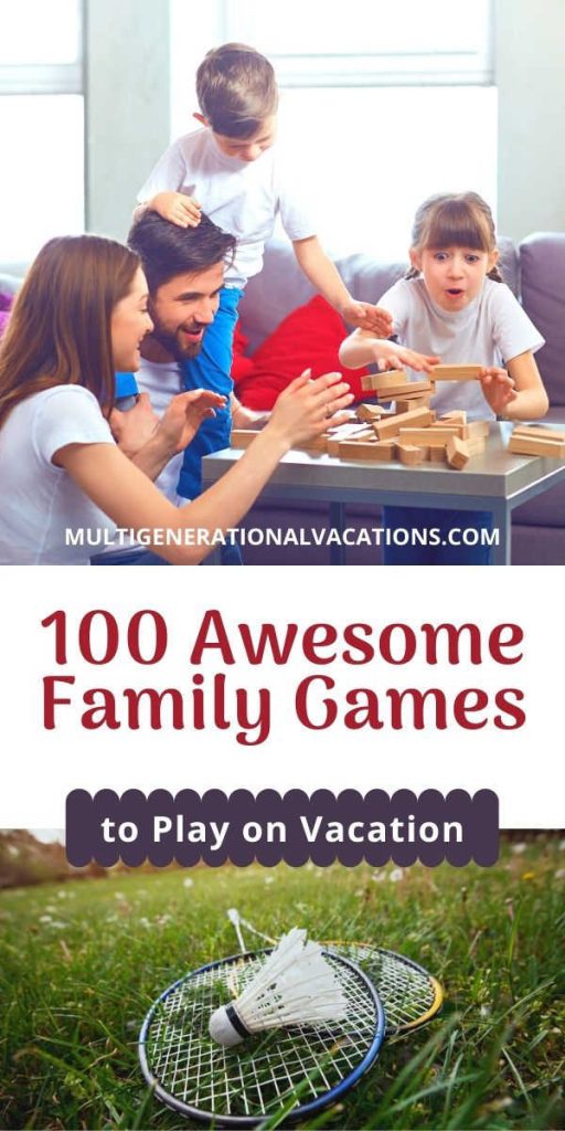 100 Awesome Family Games to Play on Vacation-Multigenerational Vacations