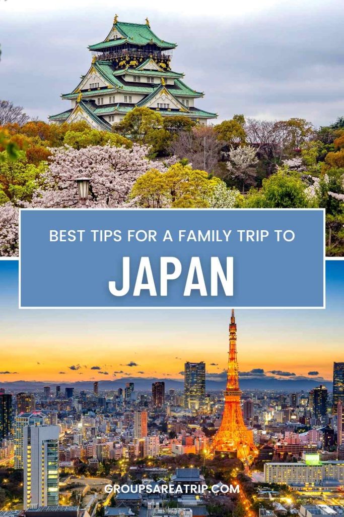 Best Tips for a Family Trip to Japan - Groups are A Trip