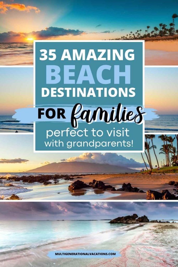 Amazing Ideas for a Beach Vacation with Grandparents