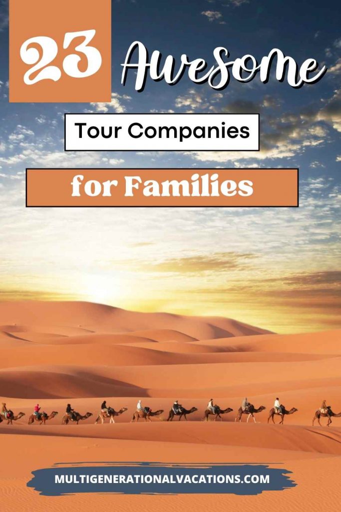 Best Tour Companies for Families - Multigenerational Vacations