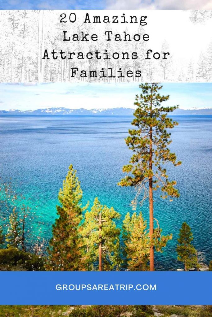 20 Amazing Lake Tahoe Attractions for Families - Groups Are A Trip