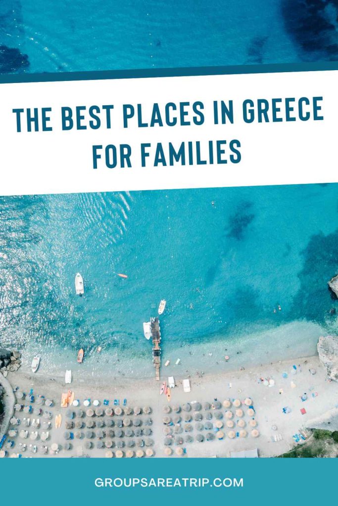 Best Places in Greece for Families - Groups Are A Trip