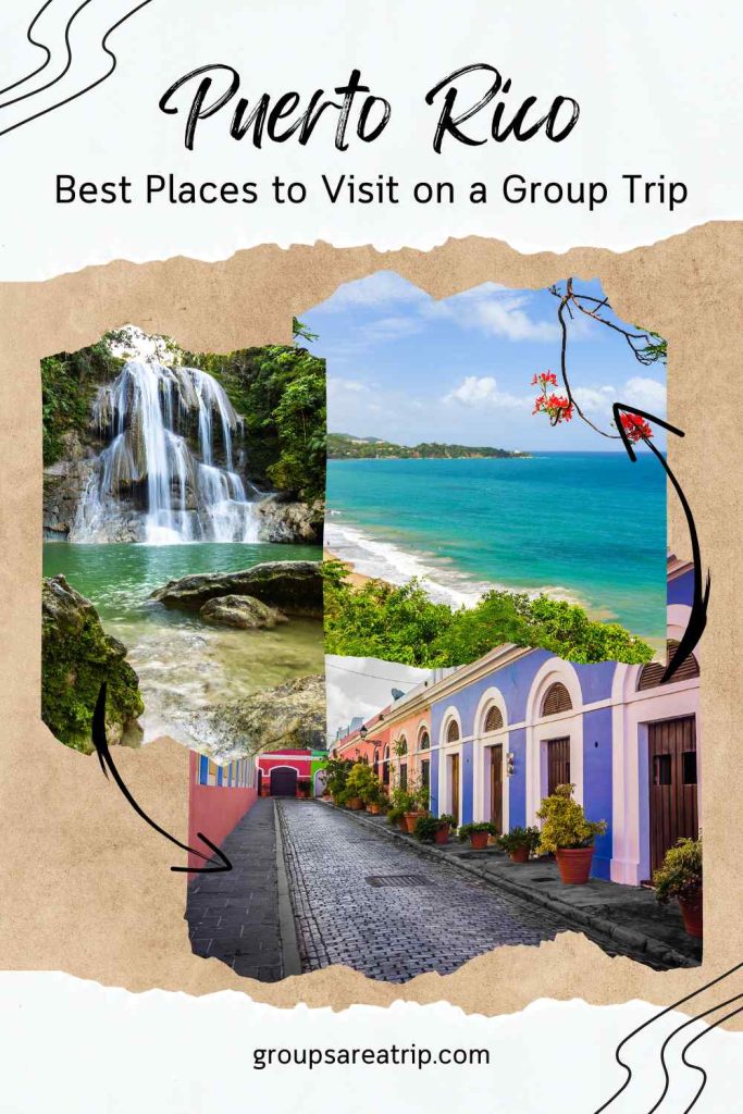 Best Places to Visit on a Group Trip to Puerto Rico