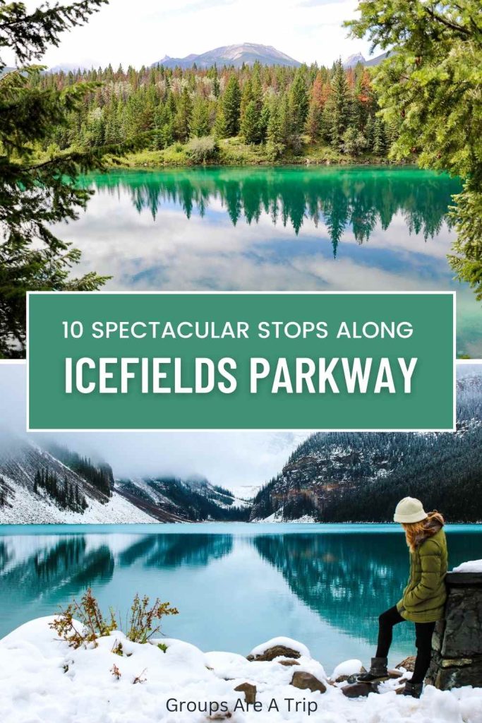 10 Spectacular Stops Along the Icefields Parkway - Groups Are A Trip