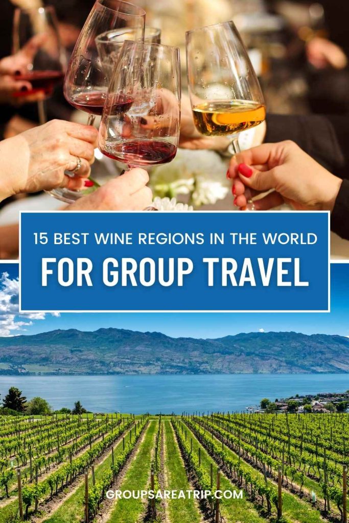 15 best wine regions in the world for groups - Groups Are A Trip
