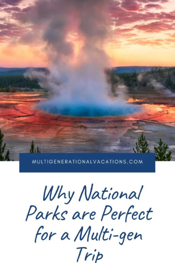 Why National Parks are the Perfect Multigenerational Trip