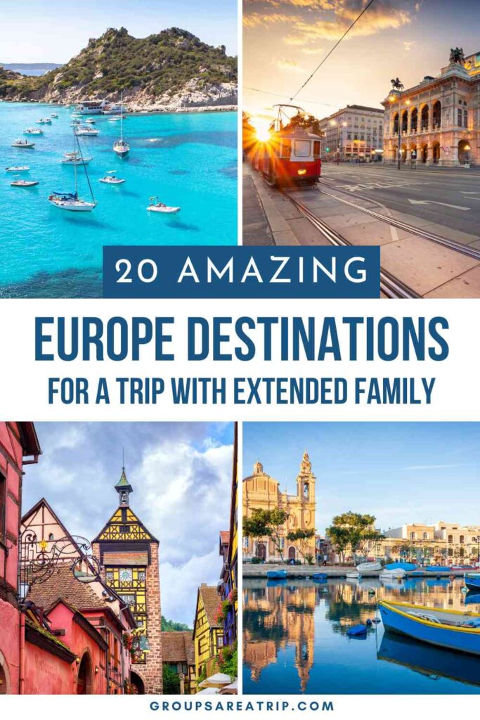 20 Amazing Europe Destinations for a Trip with Extended Family - Groups Are A Trip