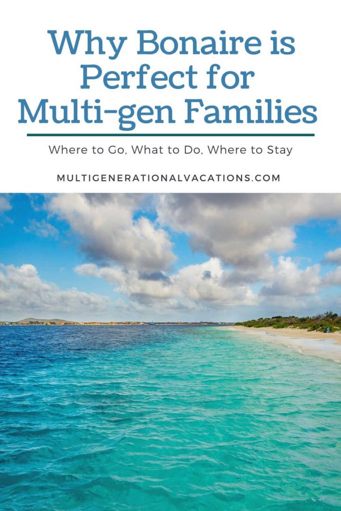 Bonaire for Multigen Family Travel-Multigenerational Vacations