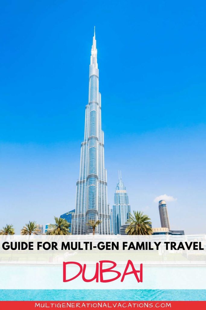 How to Plan a Family Trip to Dubai-Multigenerational Vacations