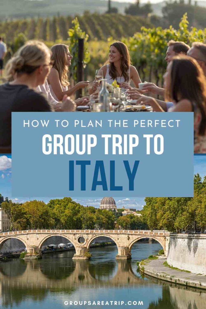 How to Plan the Perfect Group Trip to Italy - Groups Are A Trip