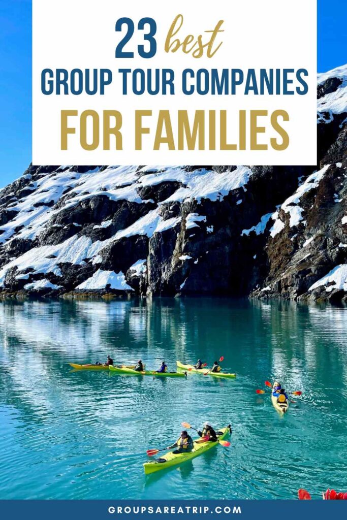 Best Group Tour Companies for Families - Groups Are A Trip