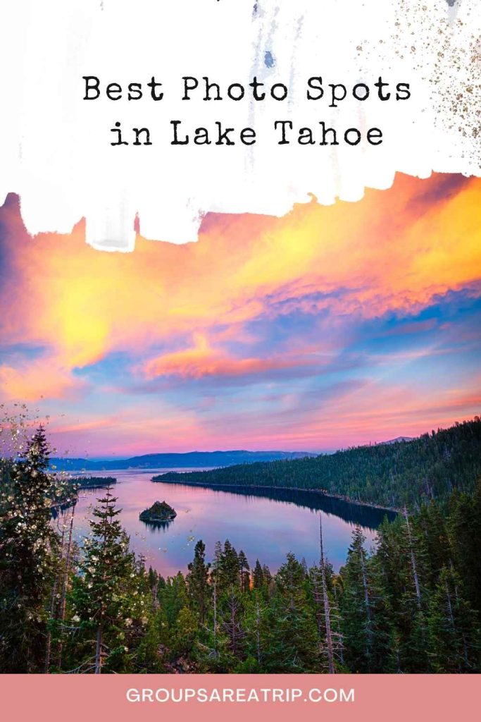 Best Photo Spots in Lake Tahoe - Groups Are A Trip