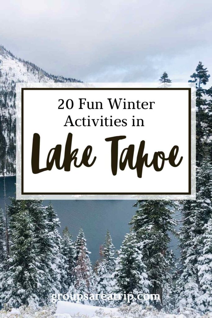 20 Fun Winter Activities in Lake Tahoe - Groups Are A Trip