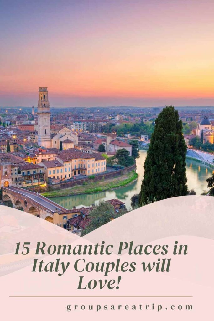 15 Romantic Places in Italy Couples will Love! - Groups Are A Trip