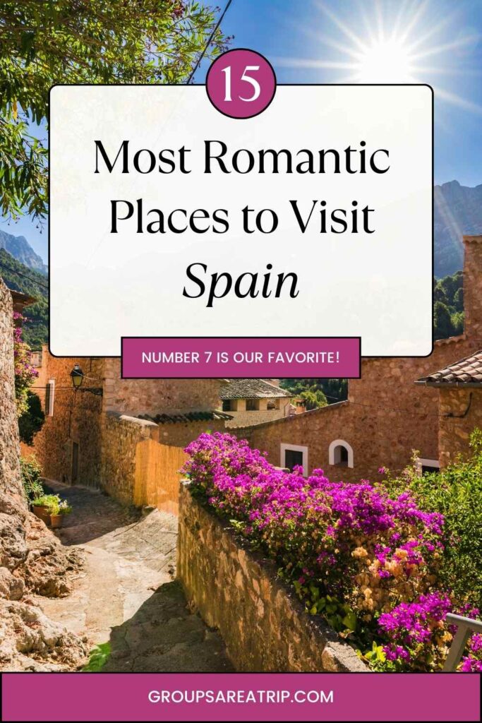 15 Most romantic places to visit in spain - groups are a trip