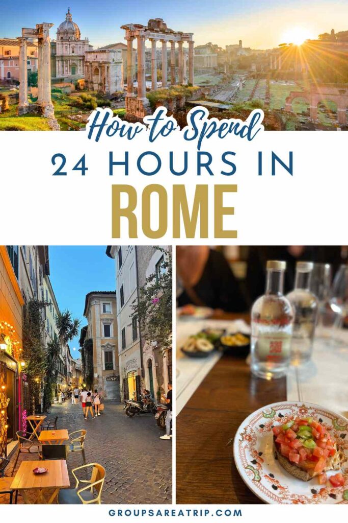How to Spend 24 Hours in Rome - Groups Are A Trip