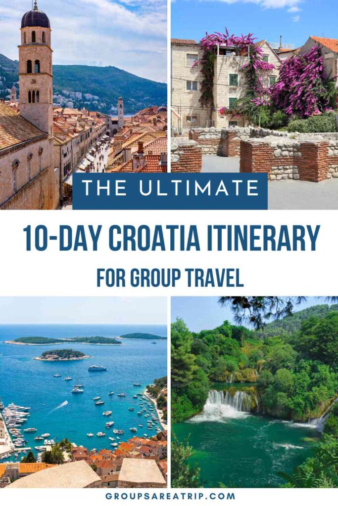 10 Day Croatia Itinerary - Groups Are A Trip