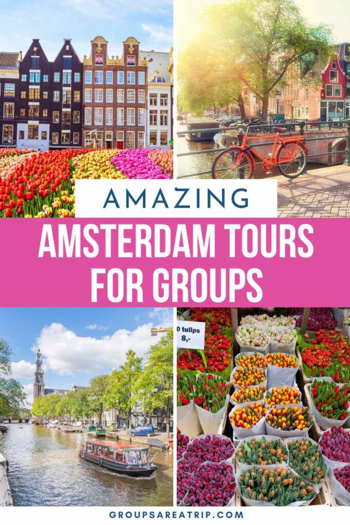 Amazing Amsterdam Tours for Groups