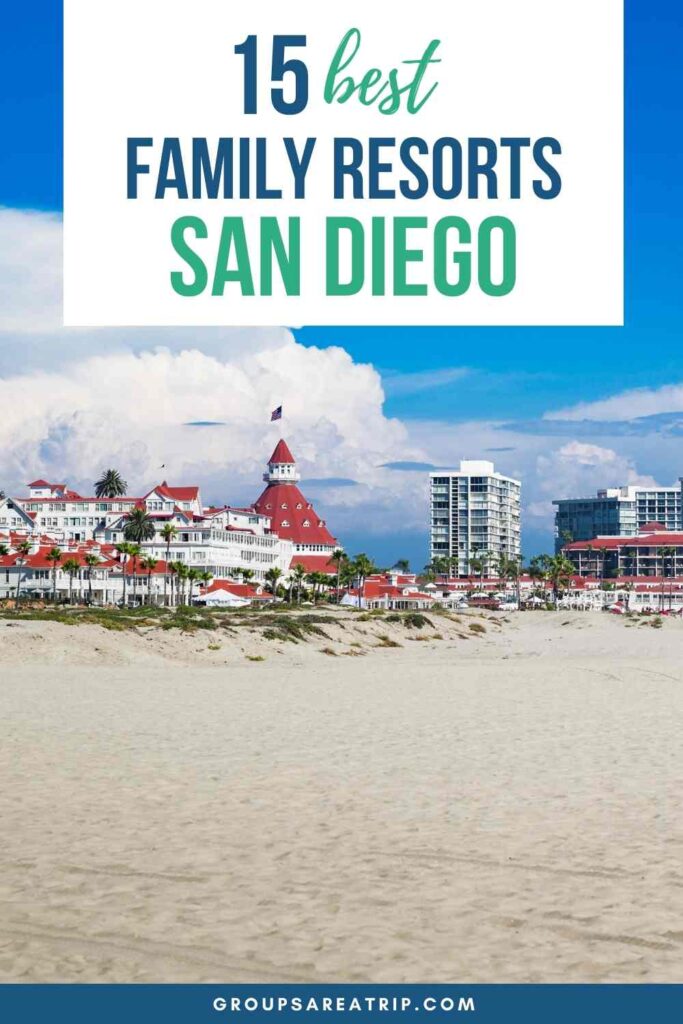 Best Family Resorts in San Diego - Groups Are A Trip